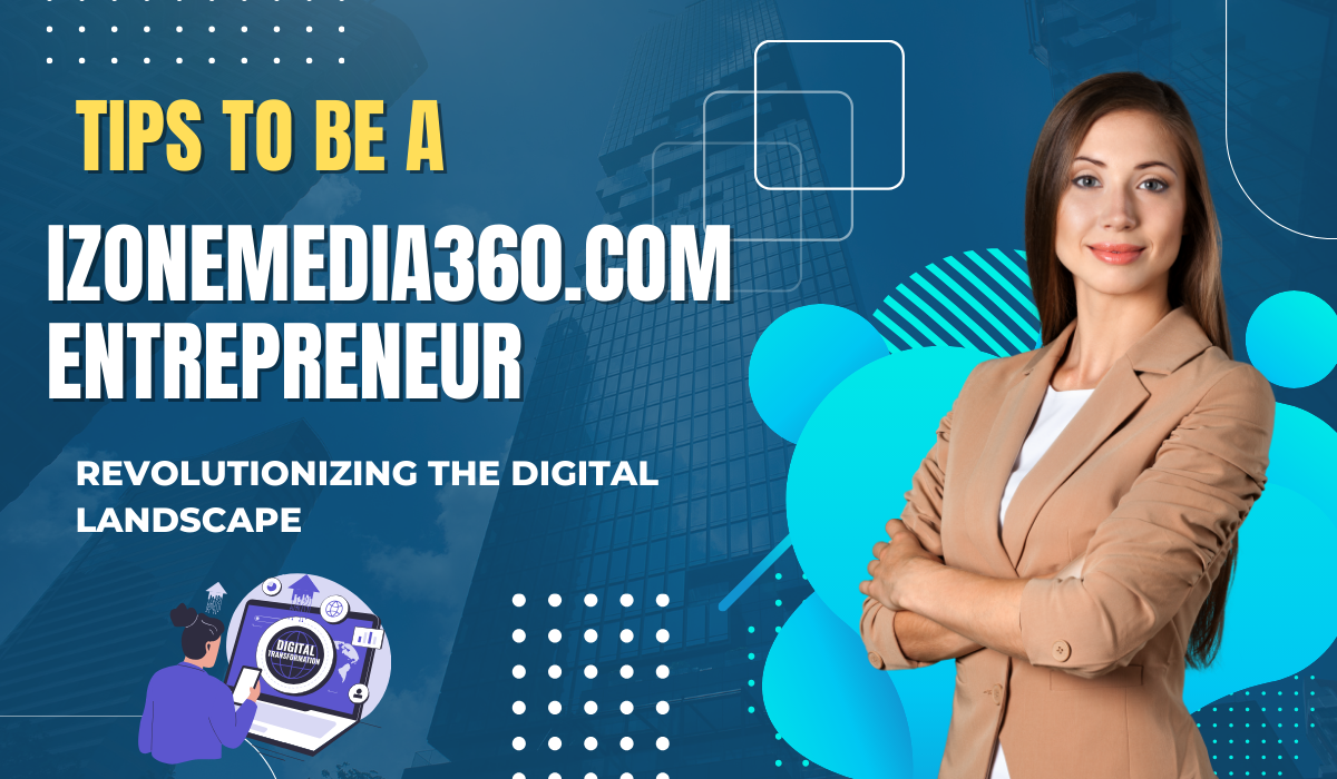 iZoneMedia360.com Entrepreneur