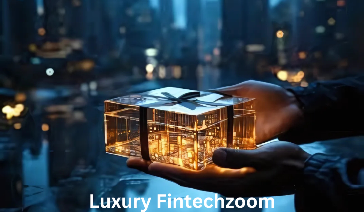 Luxury FintechZoom