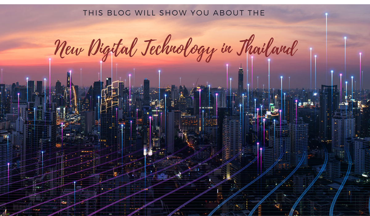 This Blog Will Show You About The New Digital Technology in Thailand